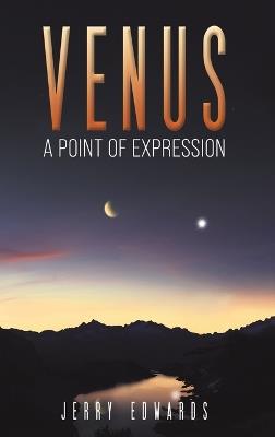 Venus - A Point of Expression - Jerry Edwards - cover