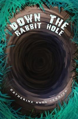 Down the Rabbit Hole - Catherine Anne Terrick - cover