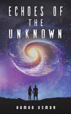 Echoes of the Unknown - Ahmad Usman - cover