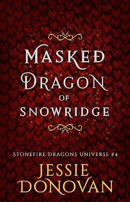 Masked Dragon of Snowridge - Jessie Donovan - cover