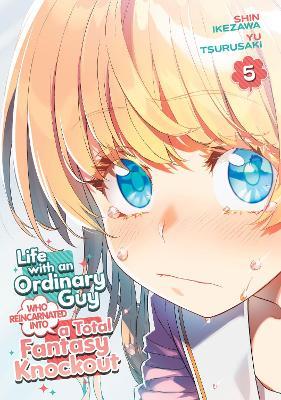 Life with an Ordinary Guy Who Reincarnated into a Total Fantasy Knockout Vol. 5 - Yu Tsurusaki - cover