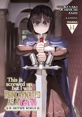 This Is Screwed Up, but I Was Reincarnated as a GIRL in Another World! (Manga) Vol. 14 - Ashi - cover