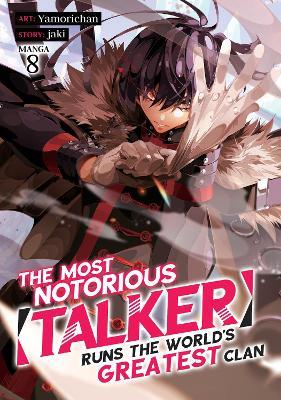 The Most Notorious “Talker” Runs the World’s Greatest Clan (Manga) Vol. 8 - Jaki - cover