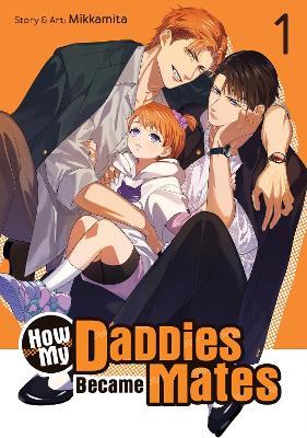 How My Daddies Became Mates Vol. 1 - Mikkamita - cover