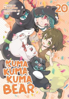 Kuma Kuma Kuma Bear (Light Novel) Vol. 20 - Kumanano - cover