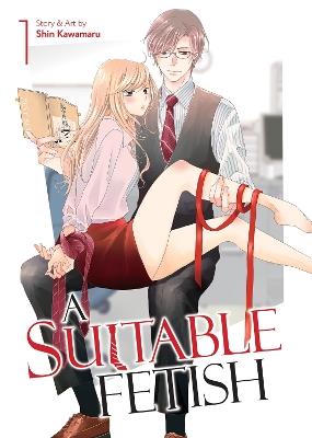 A Suitable Fetish Vol. 1 - Shin Kawamaru - cover
