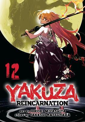 Yakuza Reincarnation Vol. 12 - Takeshi Natsuhara - cover