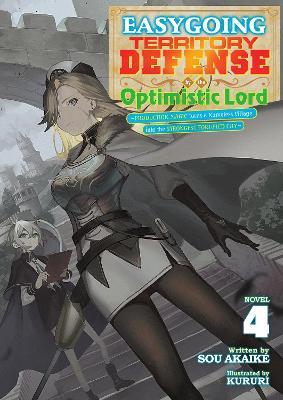 Easygoing Territory Defense by the Optimistic Lord: Production Magic Turns a Nameless Village into the Strongest Fortified City (Light Novel) Vol. 4 - Sou Akaike - cover