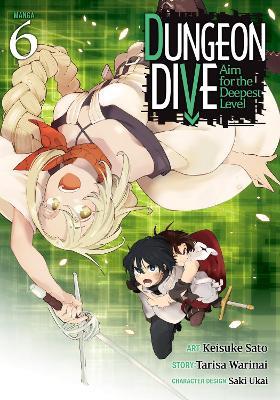 DUNGEON DIVE: Aim for the Deepest Level (Manga) Vol. 6 - Tarisa Warinai - cover