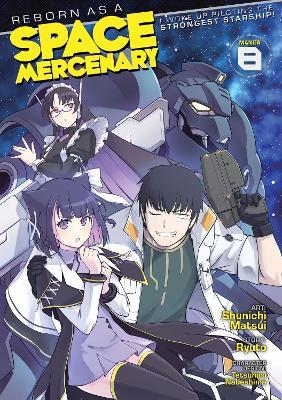 Reborn as a Space Mercenary: I Woke Up Piloting the Strongest Starship! (Manga) Vol. 8 - Ryuto - cover
