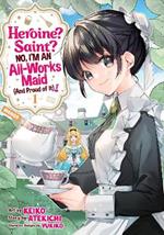 Heroine? Saint? No, I'm an All-Works Maid (And Proud of It)! (Manga) Vol. 1