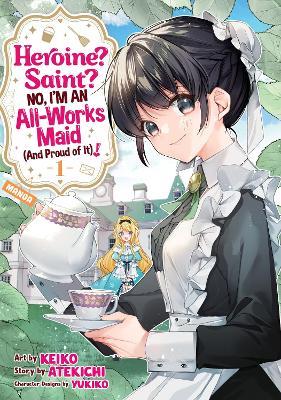 Heroine? Saint? No, I'm an All-Works Maid (And Proud of It)! (Manga) Vol. 1 - Atekichi - cover
