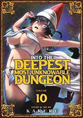 Into the Deepest, Most Unknowable Dungeon Vol. 10 - Kakeru - cover