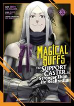 Magical Buffs: The Support Caster is Stronger Than He Realized! (Manga) Vol. 3