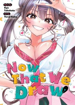 Now That We Draw Vol. 1 - Kyu Takahata - cover
