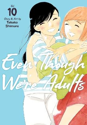 Even Though We're Adults Vol. 10 - Takako Shimura - cover