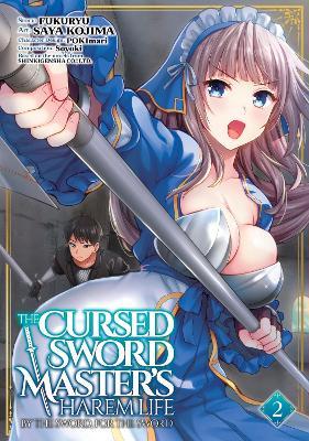 The Cursed Sword Master's Harem Life: By the Sword, For the Sword Vol. 2 - Fukuryu - cover