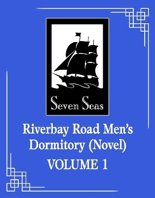 Riverbay Road Men's Dormitory (Novel) Vol. 1 - Fei Tian Ye Xiang - cover