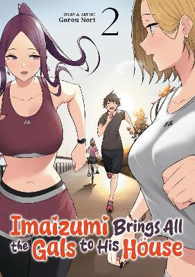 Imaizumi Brings All the Gals to His House Vol. 2 - Gorou Nori - cover