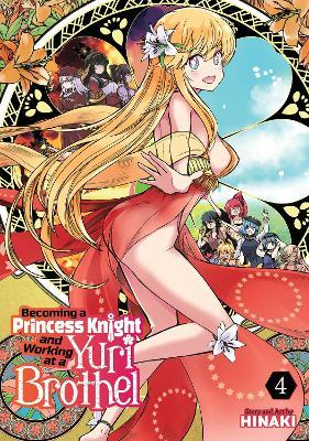 Becoming a Princess Knight and Working at a Yuri Brothel Vol. 4 - Hinaki - cover