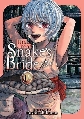 The Great Snake's Bride Vol. 5 - Fushiashikumo - cover