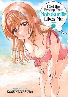 I Get the Feeling That Nobukuni-san Likes Me Vol. 6 - Kosuke Yasuda - cover