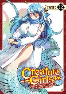 Creature Girls: A Hands-On Field Journal in Another World Vol. 12 - Kakeru - cover