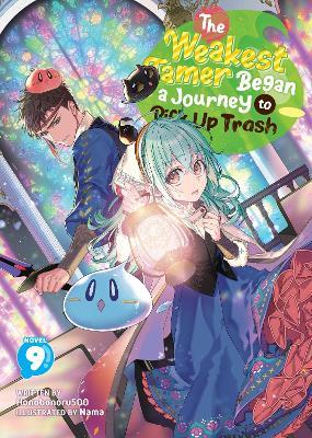 The Weakest Tamer Began a Journey to Pick Up Trash (Light Novel) Vol. 9 - Honobonoru500 - cover