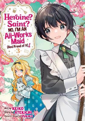 Heroine? Saint? No, I'm an All-Works Maid (And Proud of It)! (Manga) Vol. 3 - Atekichi - cover