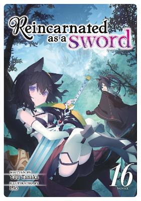 Reincarnated as a Sword (Light Novel) Vol. 16 - Yuu Tanaka - cover