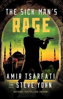 The Sick Man's Rage: A NIR Tavor Mossad Thriller - Amir Tsarfati - cover