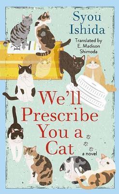 We'll Prescribe You a Cat - Syou Ishida - cover
