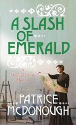 A Slash of Emerald: A Dr. Julia Lewis Mystery
