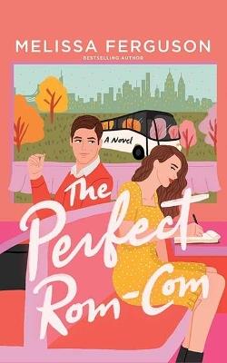The Perfect Rom-Com - Melissa Ferguson - cover