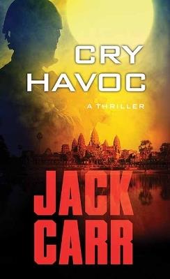 Cry Havoc: A Tom Reece Thriller - Jack Carr - cover