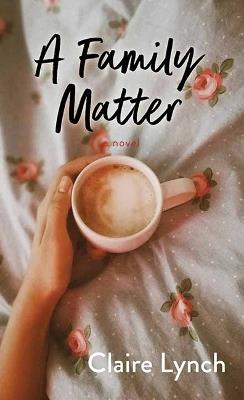 A Family Matter - Claire Lynch - cover