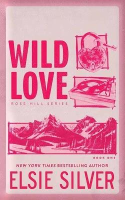 Wild Love: Rose Hill - Elsie Silver - cover