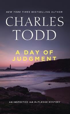 A Day of Judgment: An Inspector Ian Rutledge Mystery - Charles Todd - cover