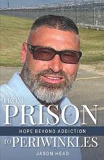 From Prison to Periwinkles: Hope Beyond Addiction