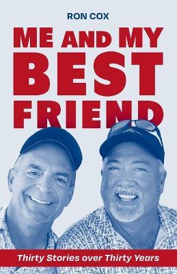 Me and My Best Friend: Thirty Stories over Thirty Years - Ron Cox - cover