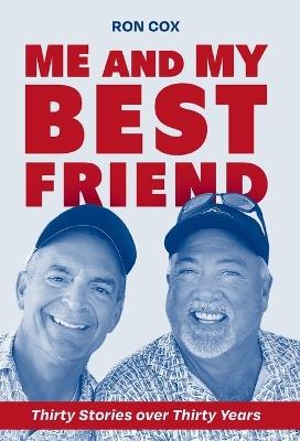 Me and My Best Friend: Thirty Stories over Thirty Years - Ron Cox - cover