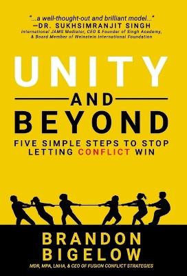 UNITY and Beyond: Five Simple Steps to Stop Letting Conflict Win - Brandon Bigelow - cover