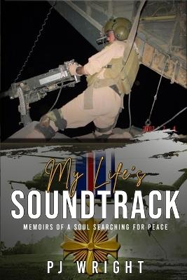 My Life's Soundtrack: Memoirs of a soul searching for peace - Pj Wright - cover