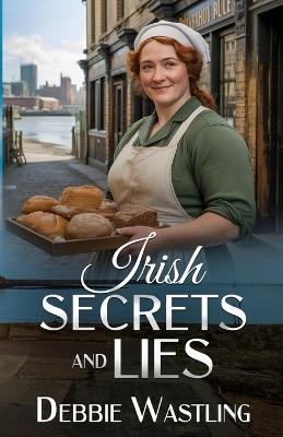 Irish Secrets and Lies - Debbie Wastling - cover