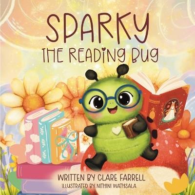 Sparky The Reading Bug - Clare L Farrell - cover