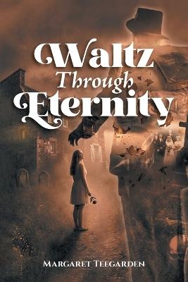 Waltz Through Eternity - Margaret Teegarden - cover