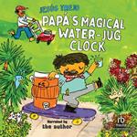 Papá's Magical Water-Jug Clock