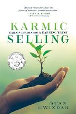 Karmic Selling: Earning Business by Earning Trust