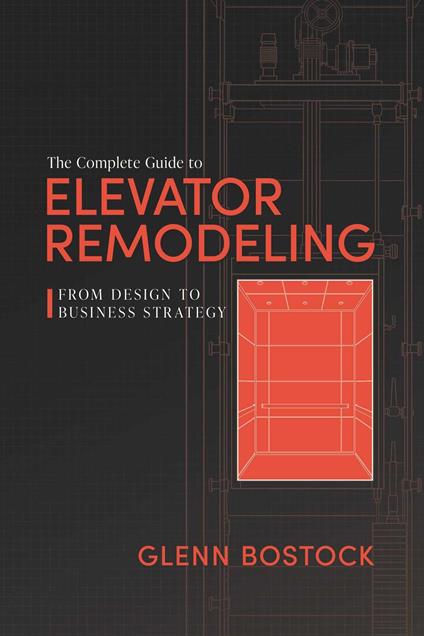 The Complete Guide to Elevator Remodeling