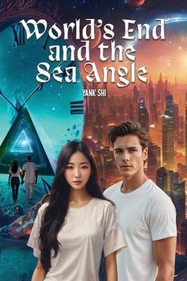 World's End and The Sea Angle - Yank Shi - cover